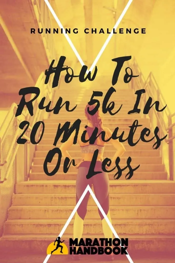 здесь's how to run 5k in 20 minutes or less!